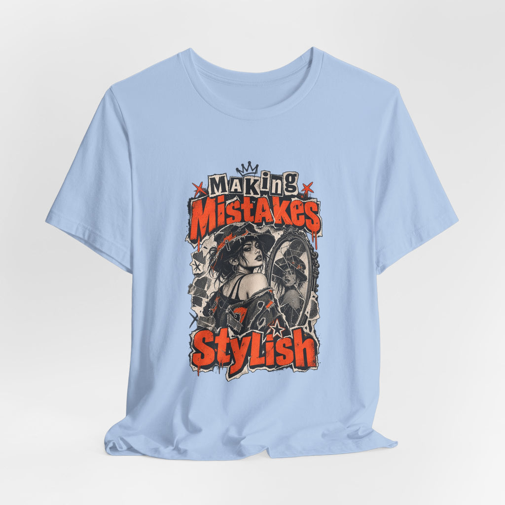 Making Mistakes Stylish Funny Self-Deprecating T-Shirt
