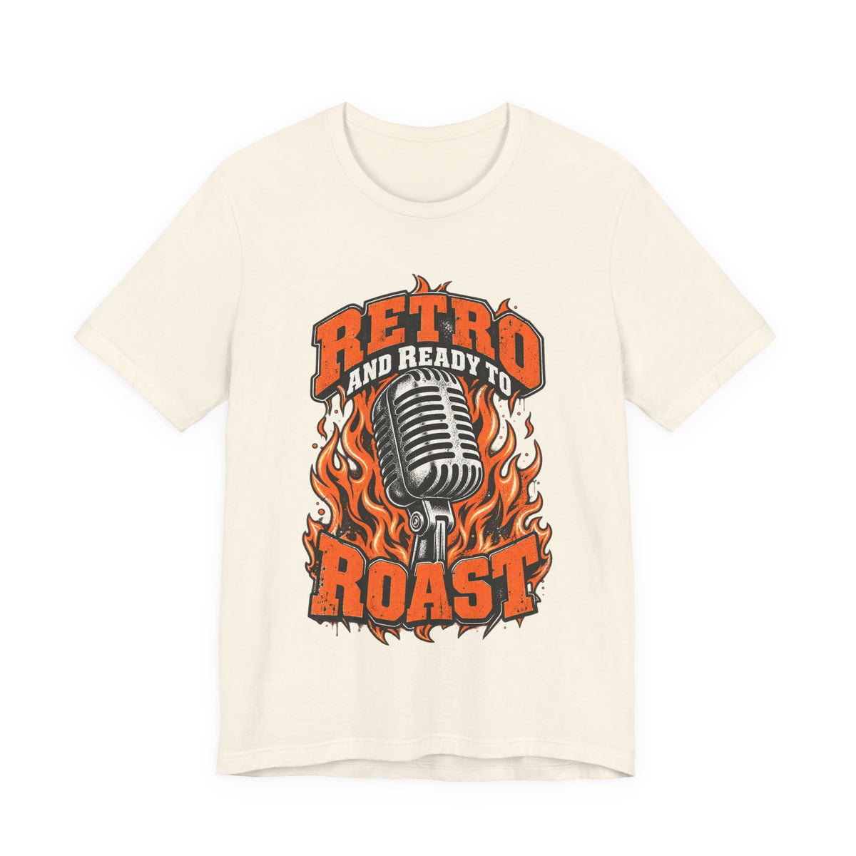 Retro and Ready to Roast Funny Sarcastic T-Shirt