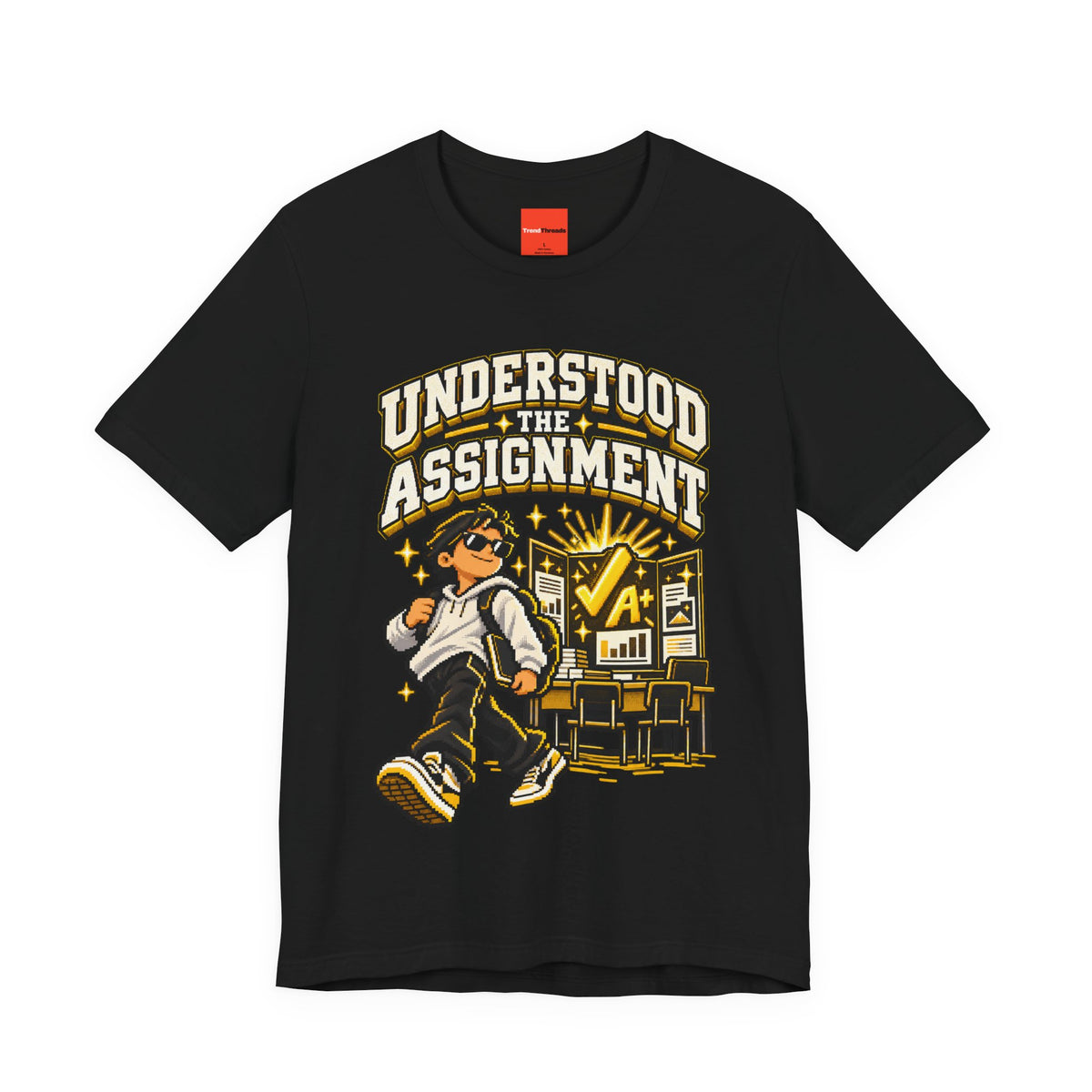 UNDERSTOOD THE ASSIGNMENT Funny Graphic T-Shirt