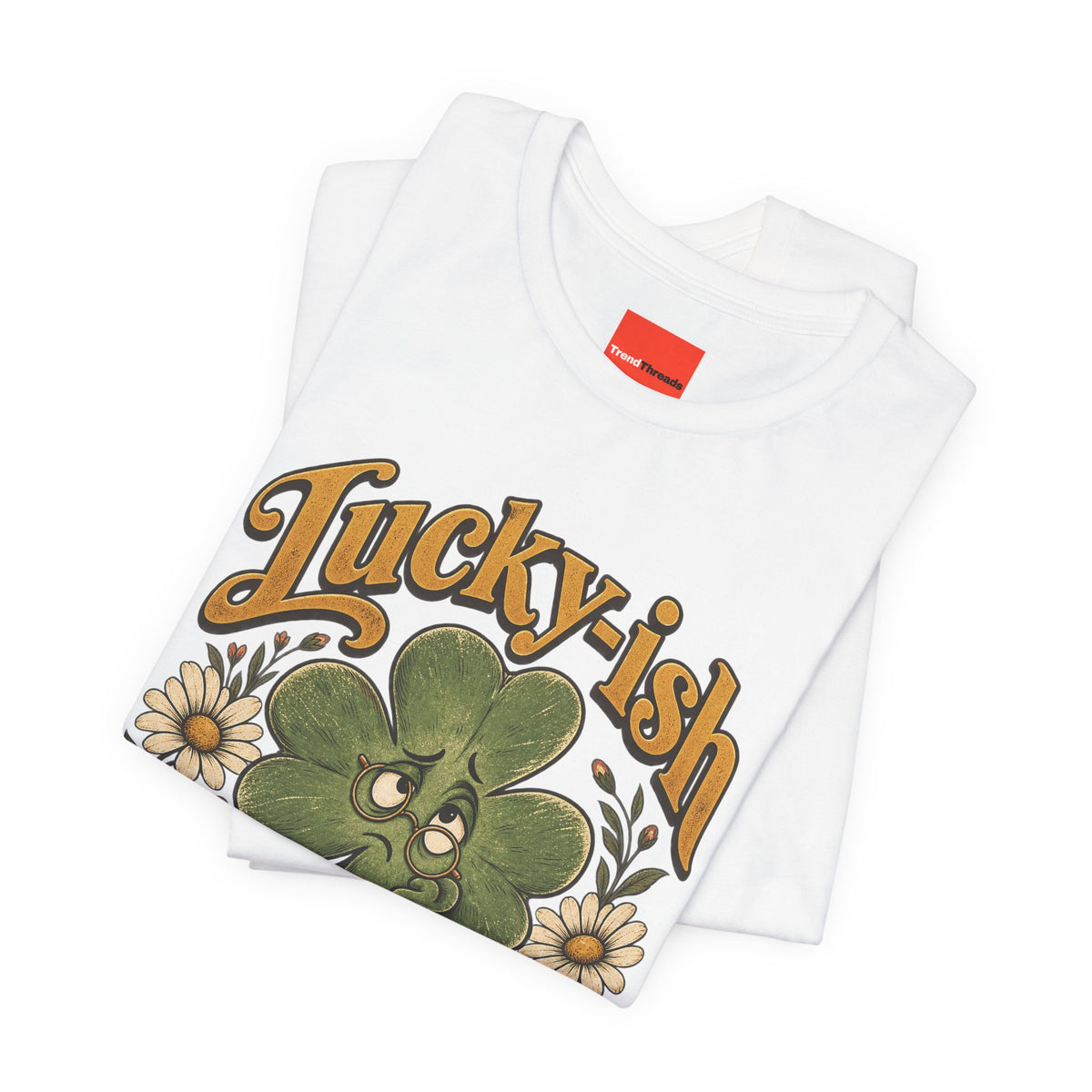 Lucky-ish But Mostly Lost Funny Self-Deprecating T-Shirt