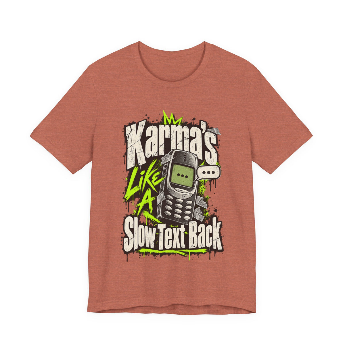 Karma's Like A Slow Text Back Funny Sarcastic T-Shirt