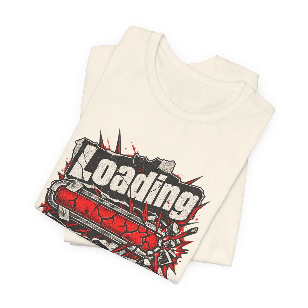 Loading Passive Aggression Funny Sarcastic T-Shirt