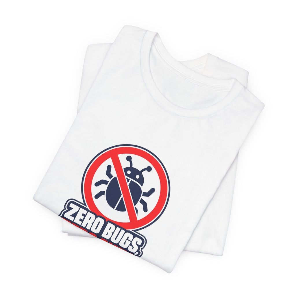Zero Bugs, Zero Chill Funny Programmer T-Shirt