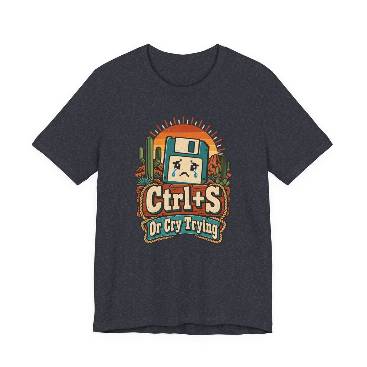 Ctrl+S Or Cry Trying Funny Programmer T-Shirt