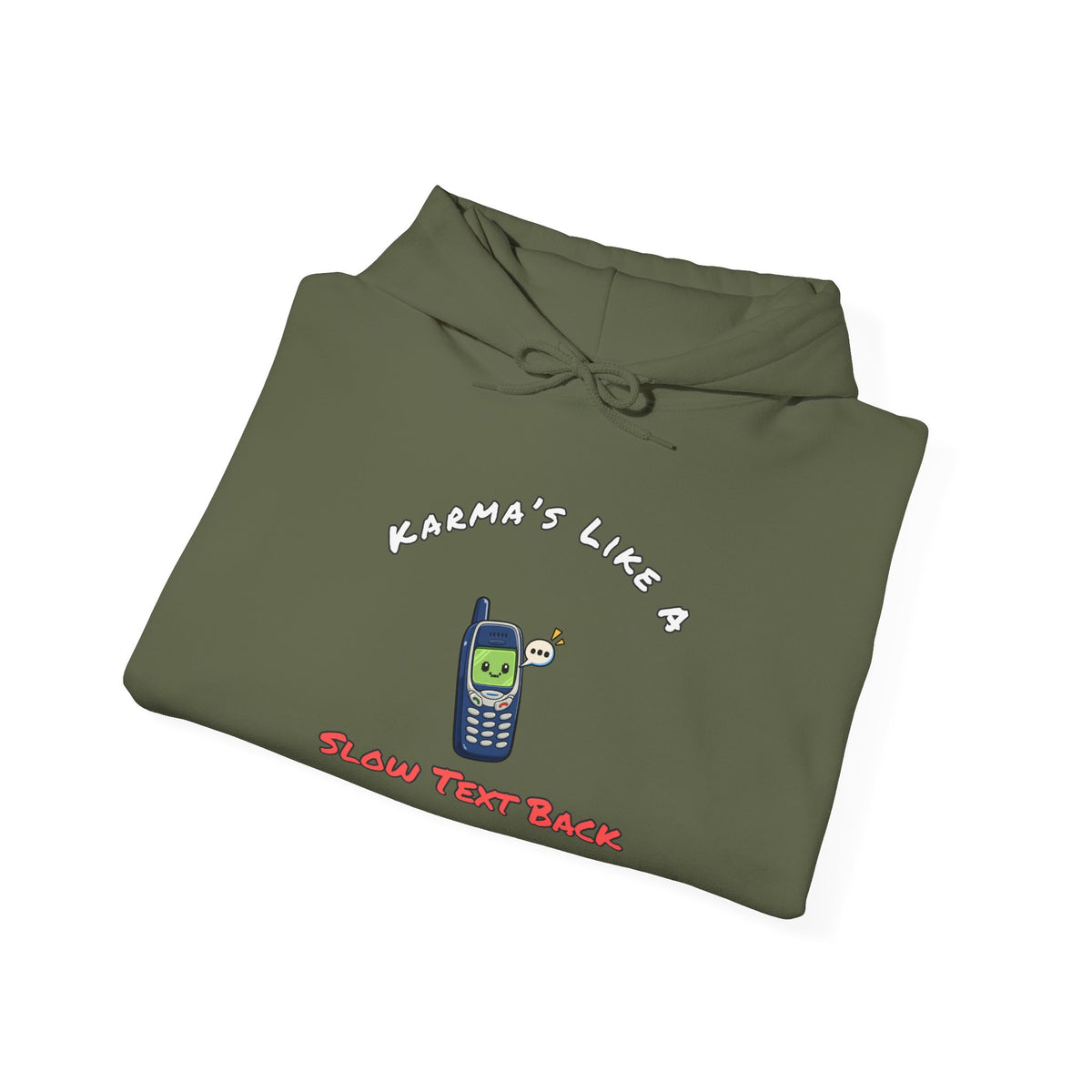 Karma's Like A Slow Text Back Funny Sarcastic Hoodie