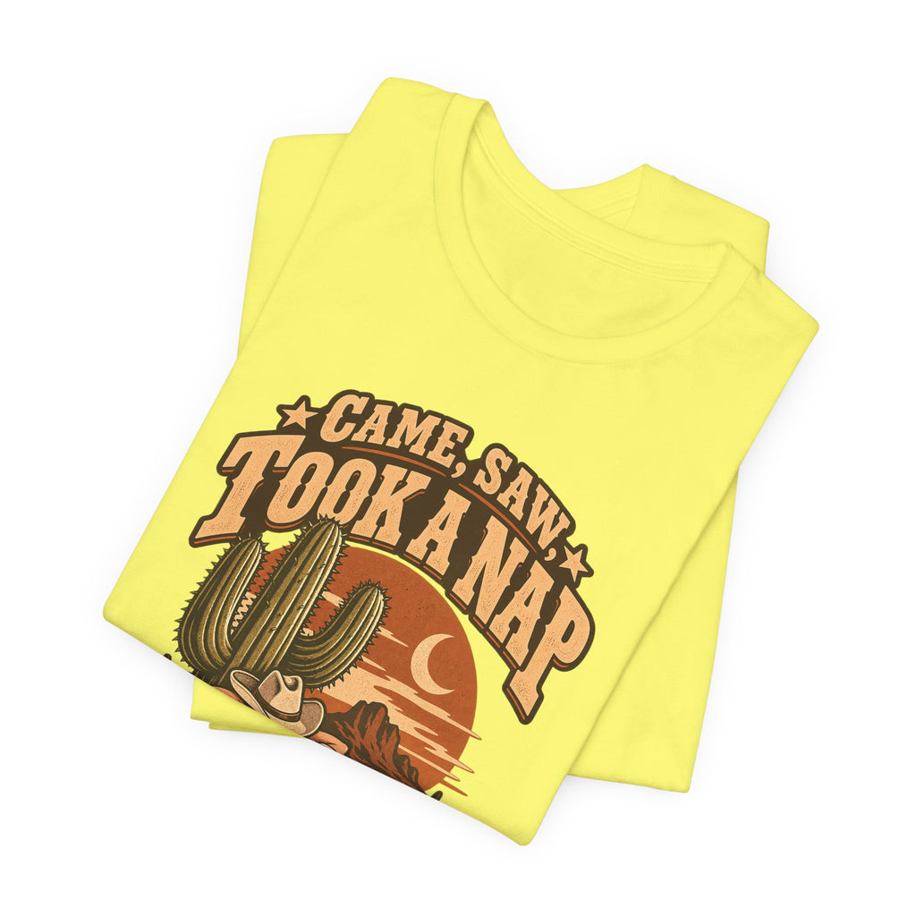 Came, Saw, Took A Nap Funny Self-Deprecating T-Shirt