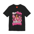 Too Glam To Give A Damn Funny Y2K Fashion T-Shirt