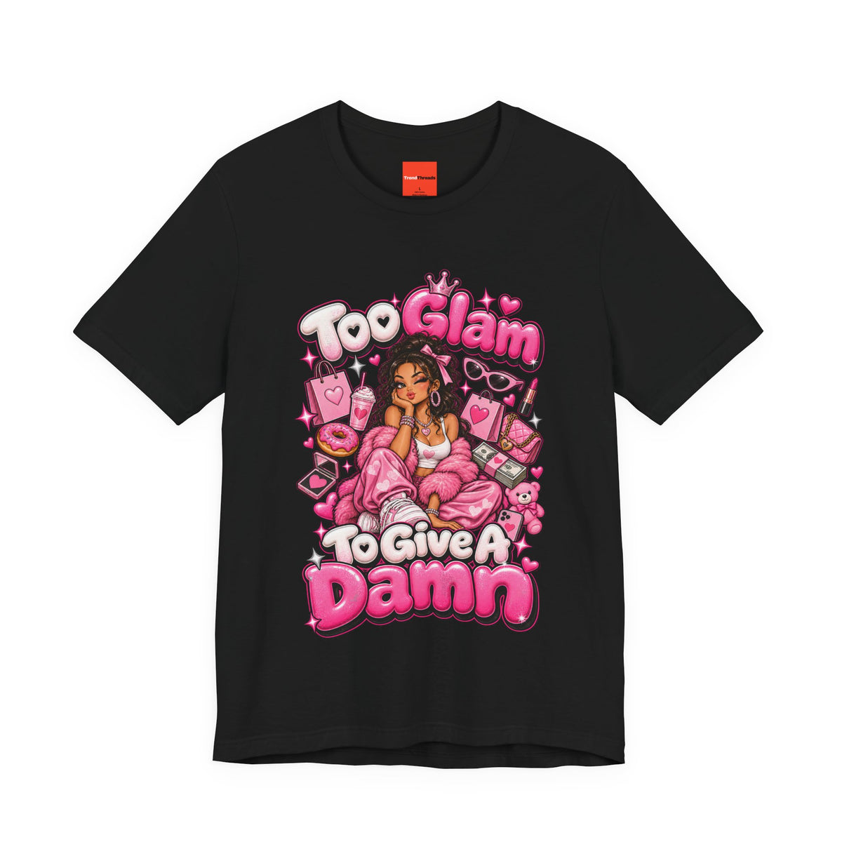Too Glam To Give A Damn Funny Y2K Fashion T-Shirt
