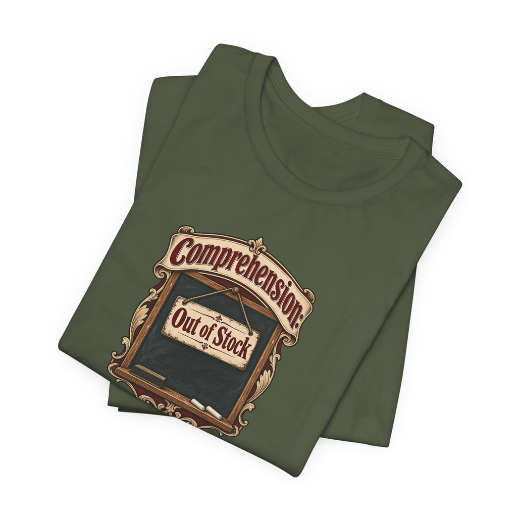 Comprehension: Out of Stock Funny Student T-Shirt
