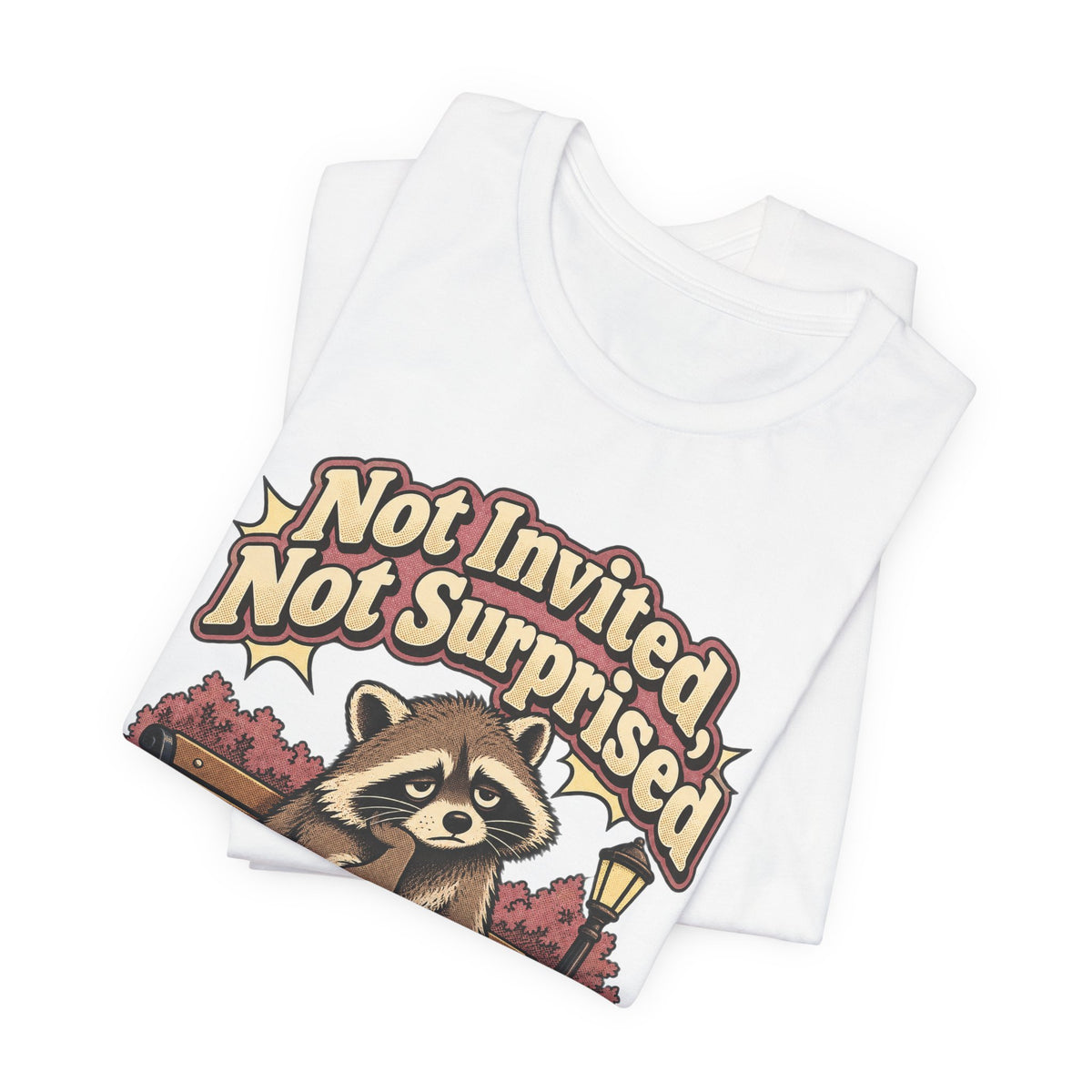 Not Invited, Not Surprised Funny Introvert T-Shirt