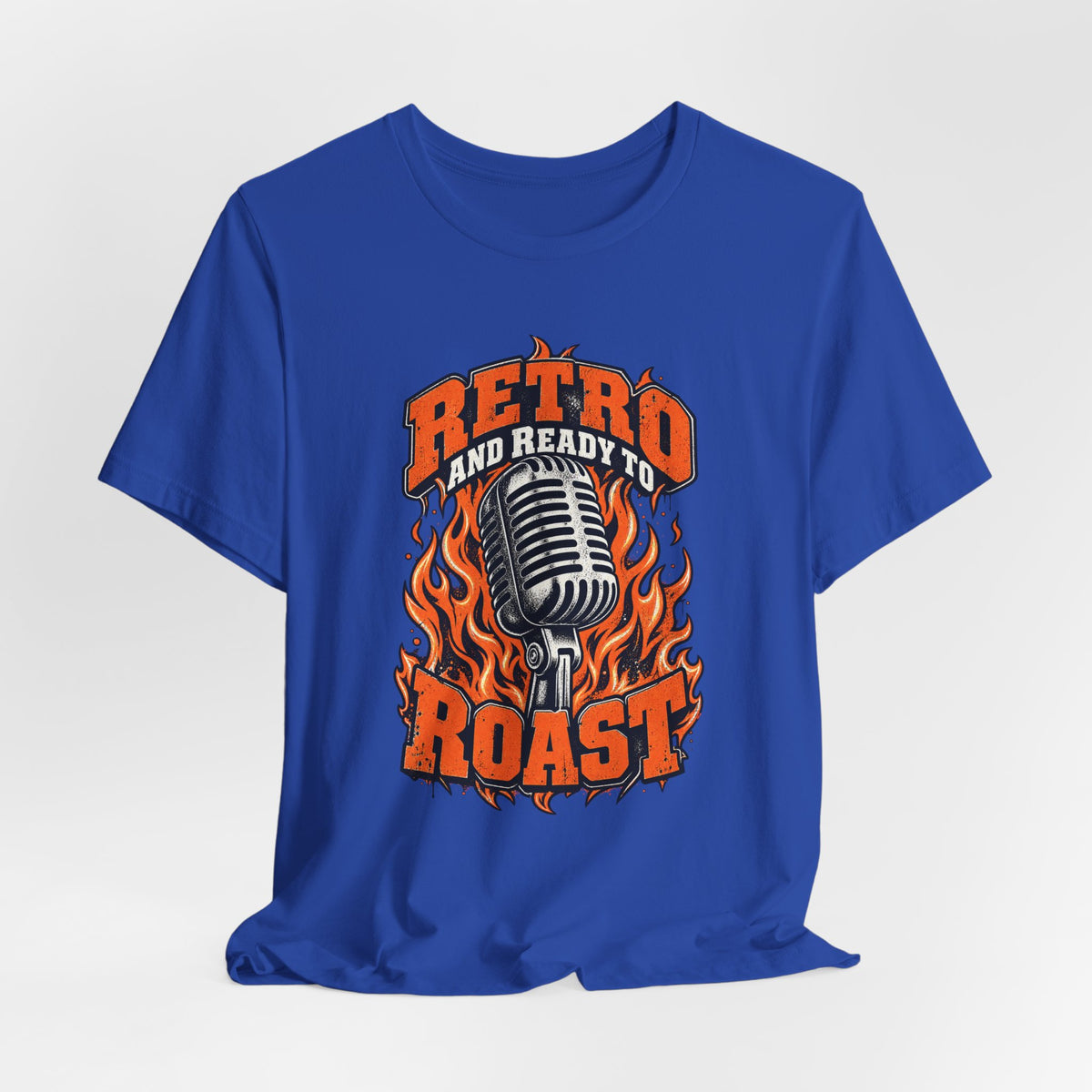 Retro and Ready to Roast Funny Sarcastic T-Shirt