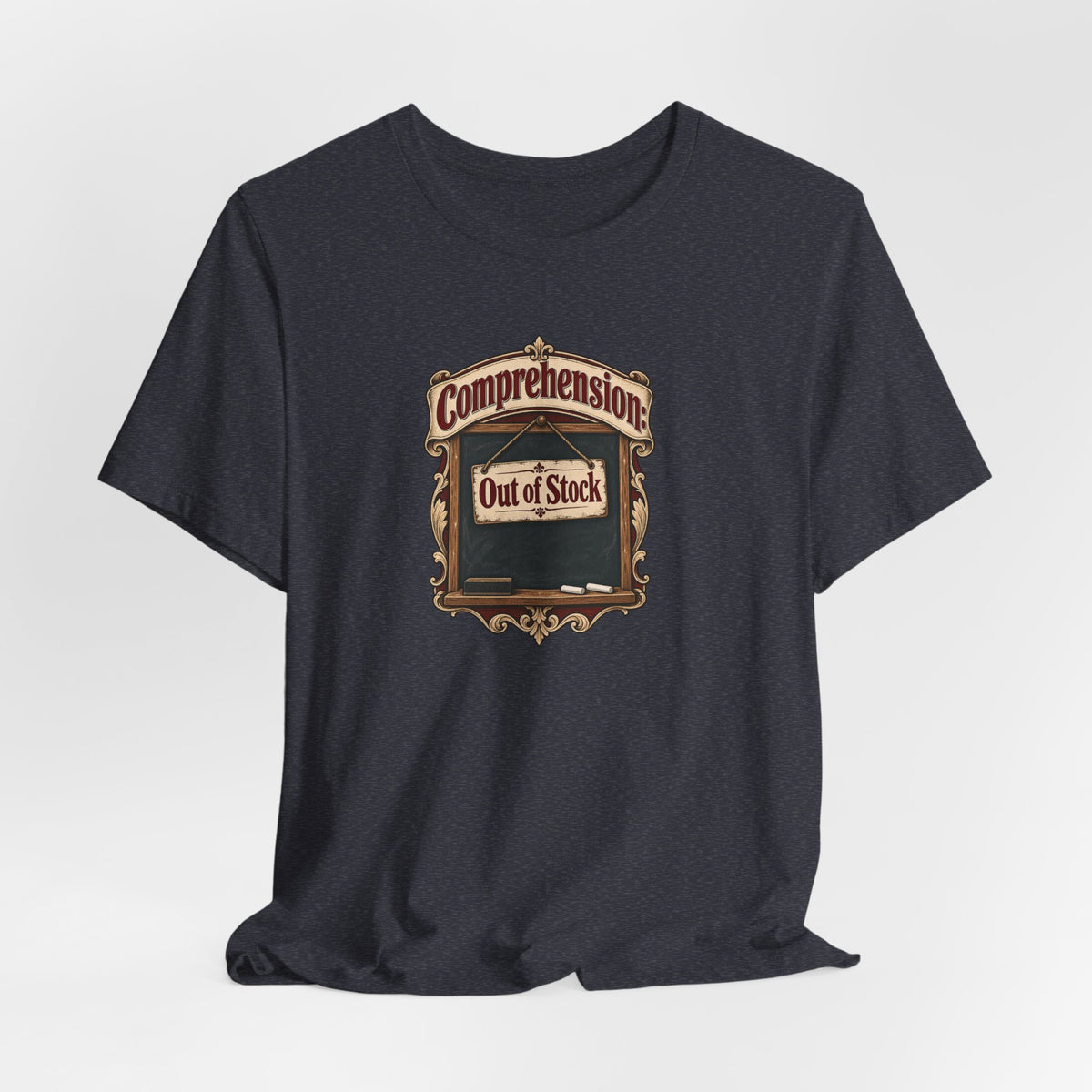 Comprehension: Out of Stock Funny Student T-Shirt