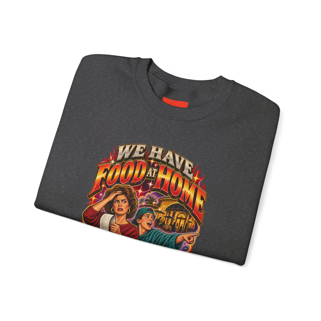 "WE HAVE FOOD AT HOME" Funny Retro Vintage Sweatshirt