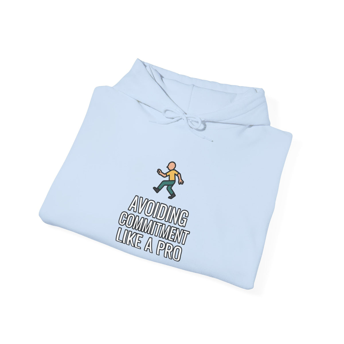 Avoiding Commitment Like A Pro Funny Self-Deprecating Hoodie