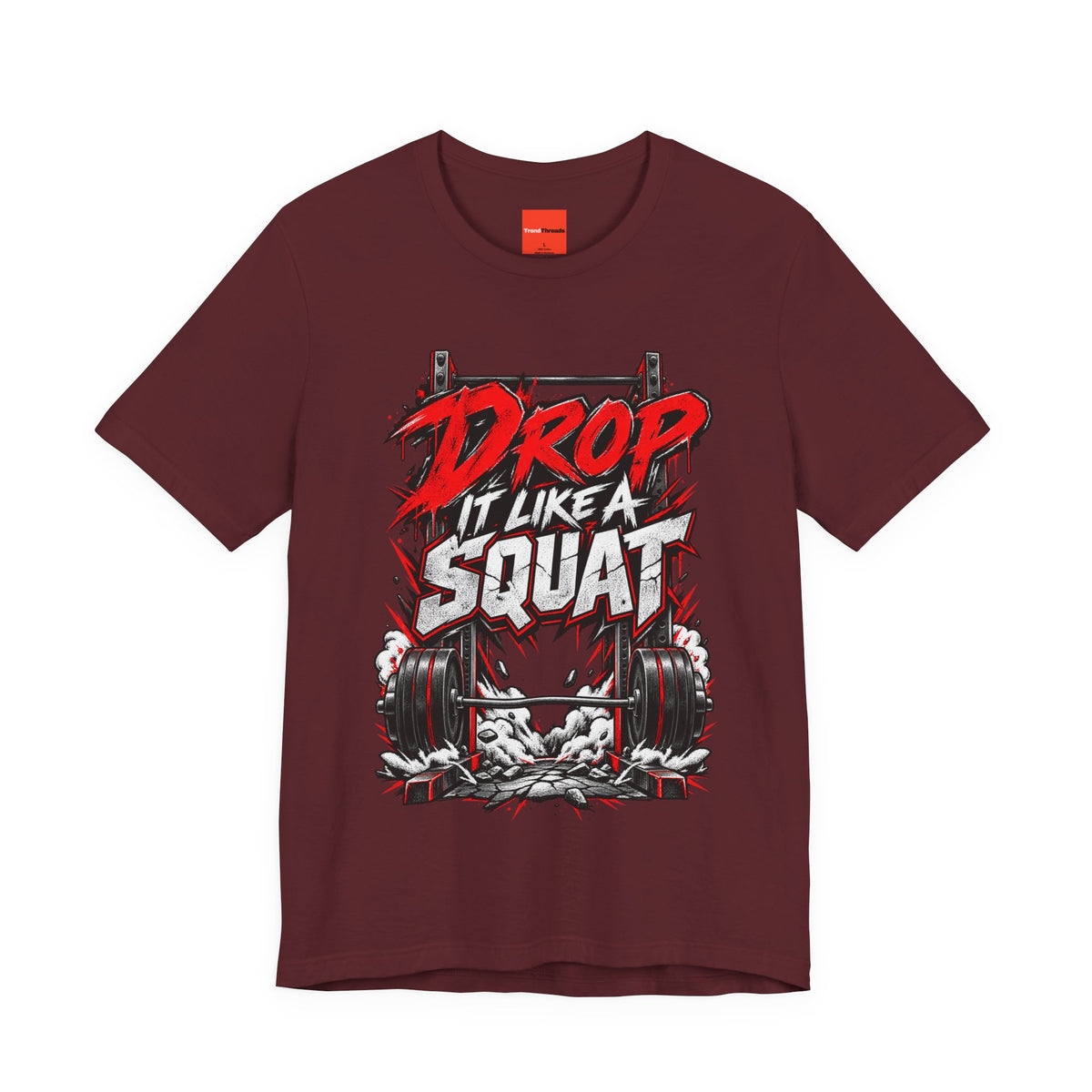 Drop It Like a Squat Funny Fitness Streetwear T-Shirt