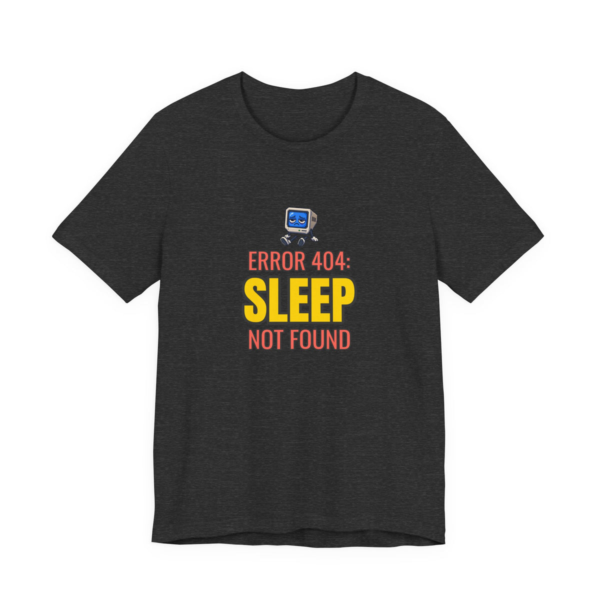 Error 404: Sleep Not Found Funny Programmer T-Shirt