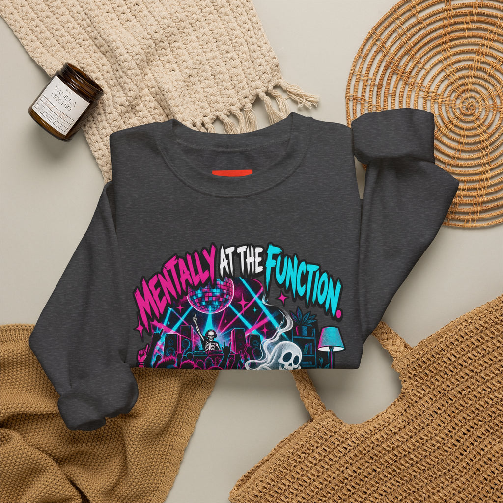 Mentally At The Function Funny Y2K Sweatshirt