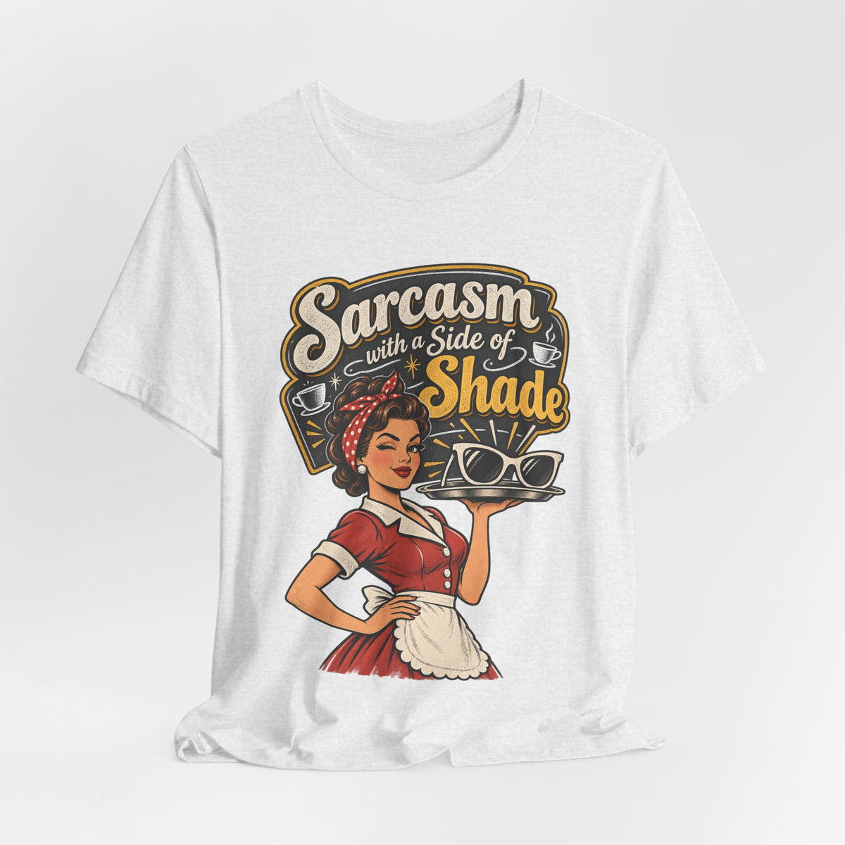 Sarcasm with a Side of Shade Funny Sarcastic T-Shirt