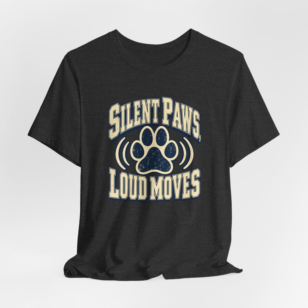 Silent Paws, Loud Moves Funny Cat Lover T-Shirt
