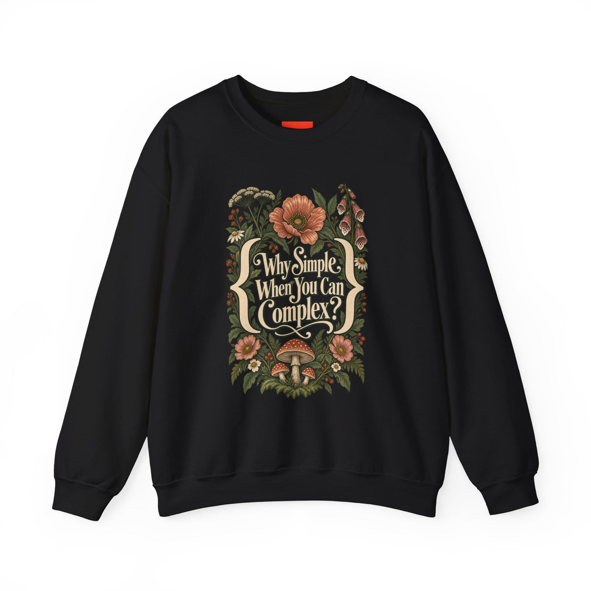 Why Simple When You Can Complex? Funny Programmer Sweatshirt