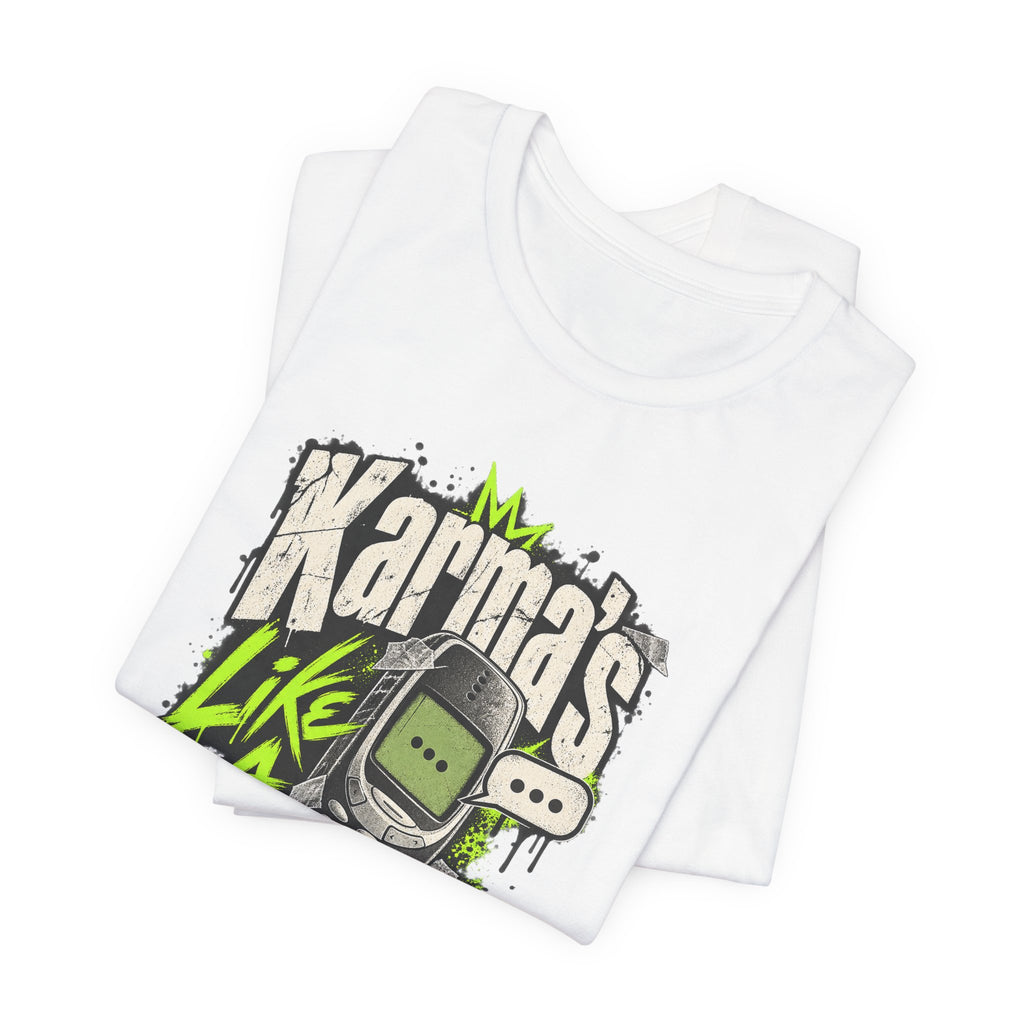 Karma's Like A Slow Text Back Funny Sarcastic T-Shirt