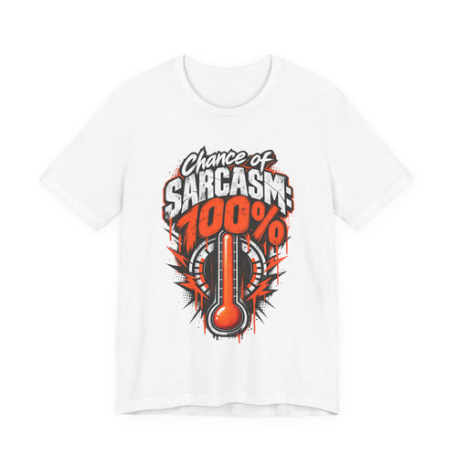 Chance of Sarcasm: 100% Funny Sarcastic Humor T-Shirt