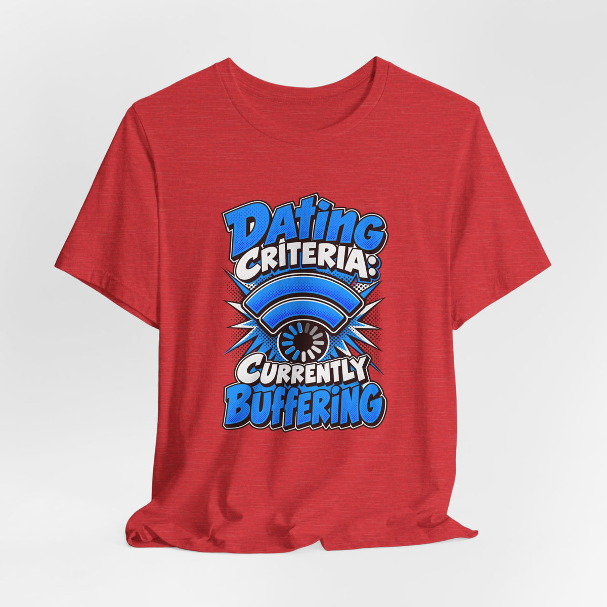 Dating Criteria Currently Buffering Funny Singles T-Shirt