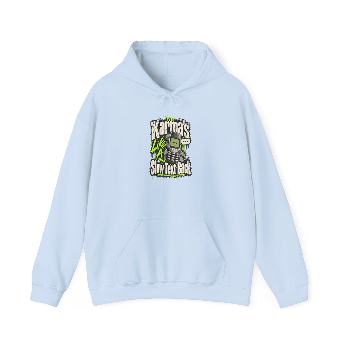 Karma's Like A Slow Text Back Funny Sarcastic Hoodie