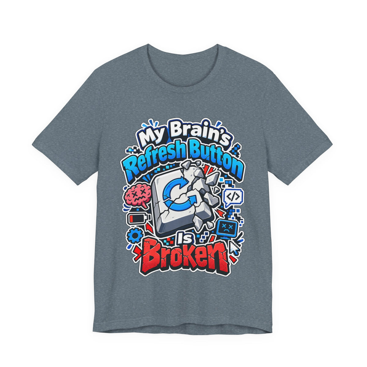 My Brain's Refresh Button Is Broken Funny Programmer T-Shirt