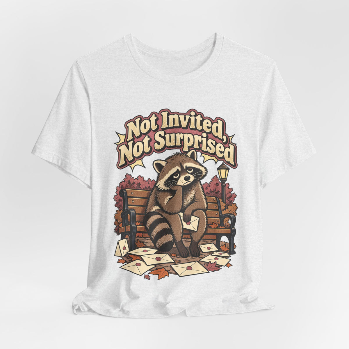 Not Invited, Not Surprised Funny Introvert T-Shirt