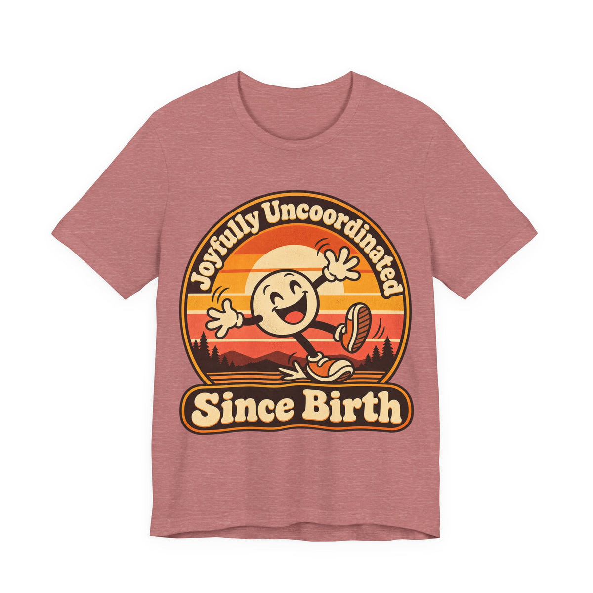 Joyfully Uncoordinated Since Birth Funny Self-Deprecating T-Shirt
