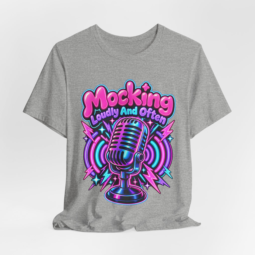 Mocking Loudly And Often Funny Sarcastic Humor T-Shirt