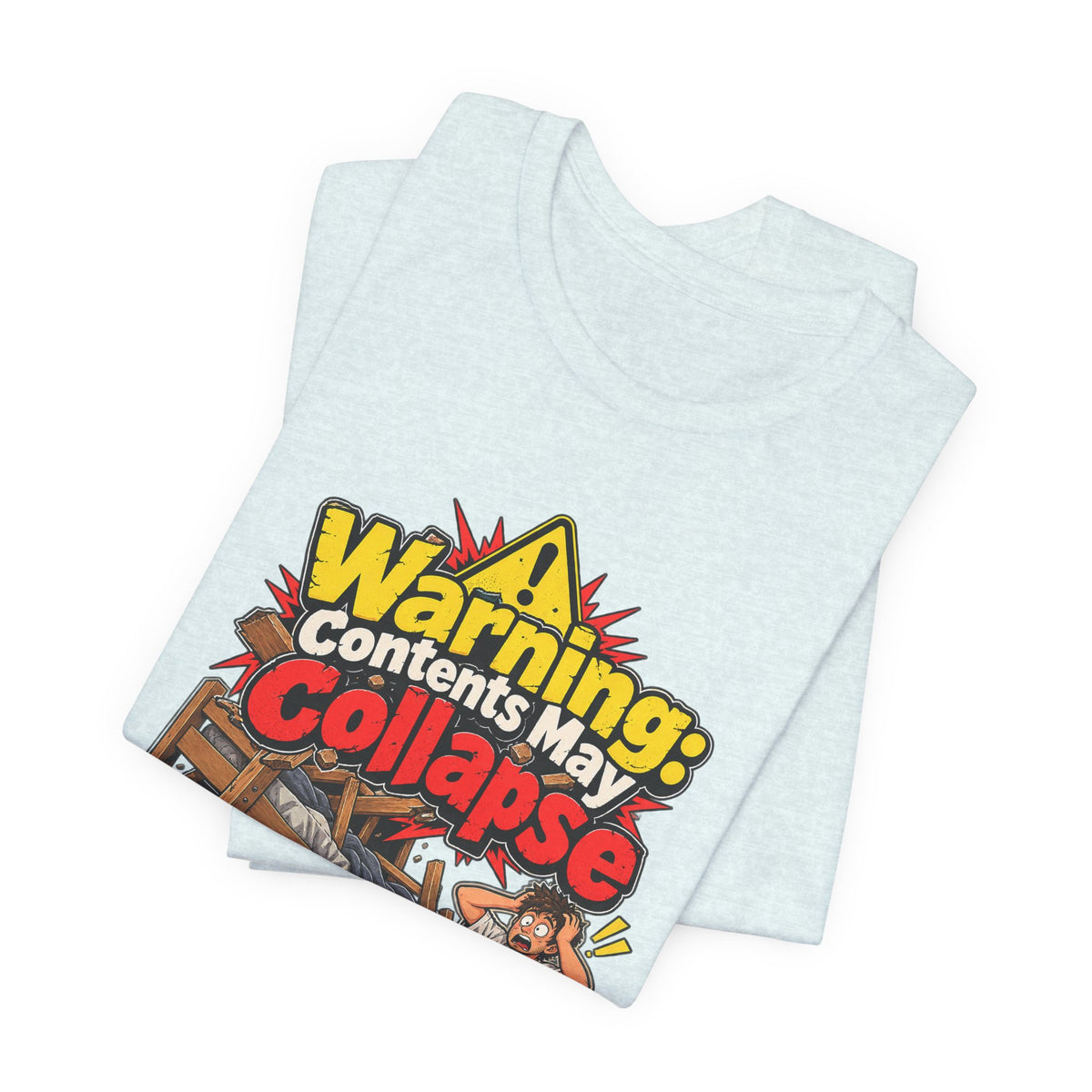Warning: Contents May Collapse Funny Moving T-Shirt