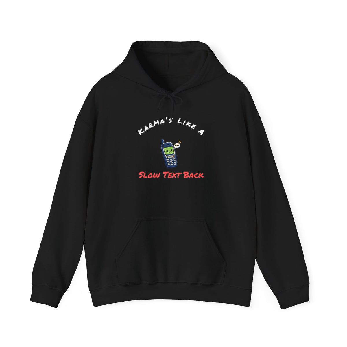 Karma's Like A Slow Text Back Funny Sarcastic Hoodie