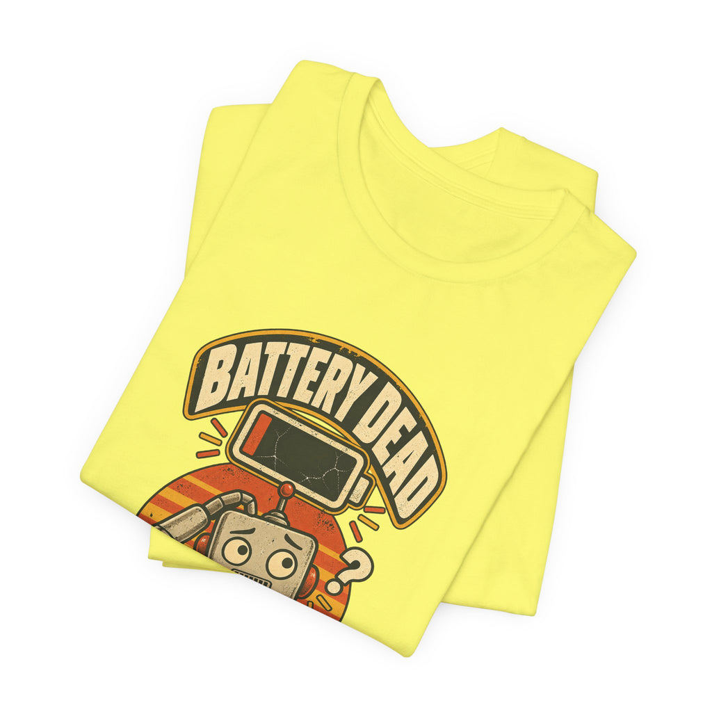Battery Dead, Will Not Compute Funny Tech T-Shirt