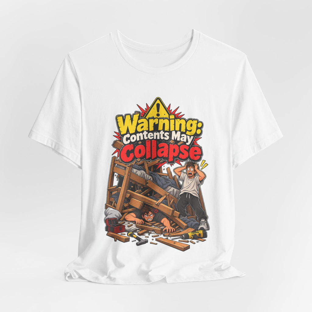 Warning: Contents May Collapse Funny Moving T-Shirt