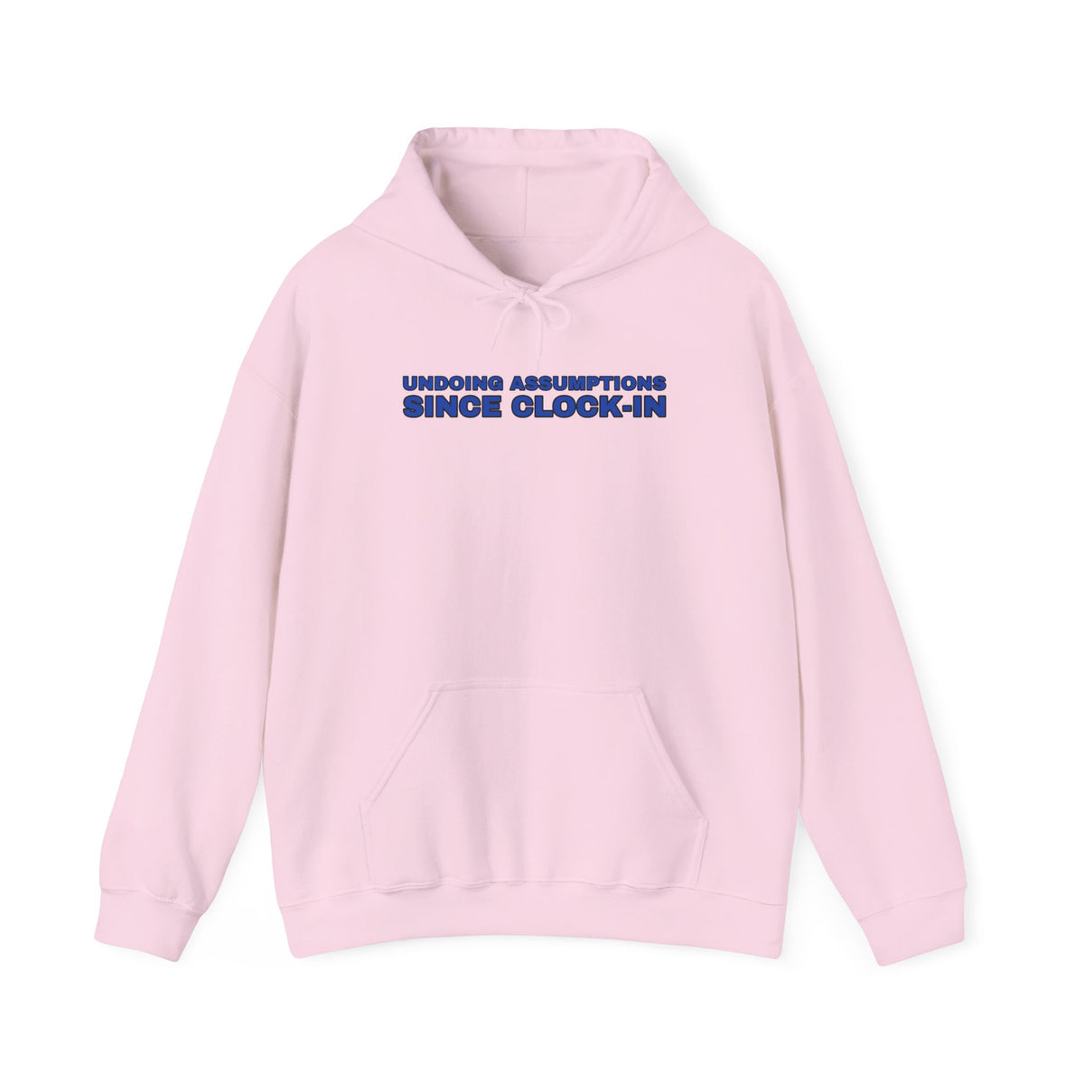 Undoing Assumptions Since Clock-in Funny Office Hoodie