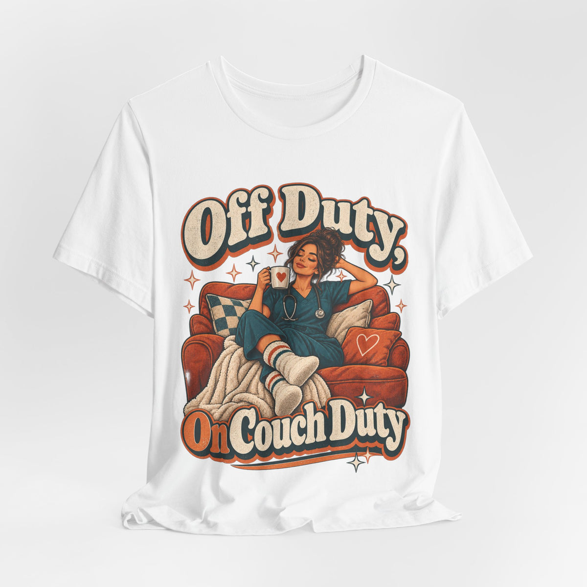 Off Duty, On Couch Duty Funny Nurse T-Shirt