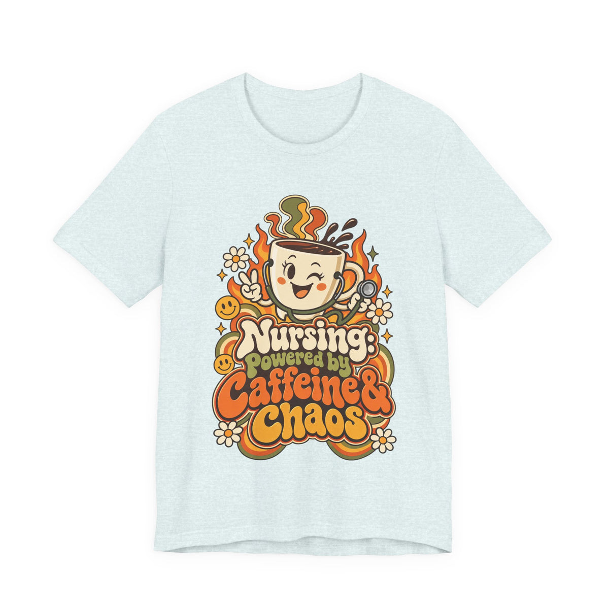 Nursing: Powered by Caffeine & Chaos Funny Nurse T-Shirt