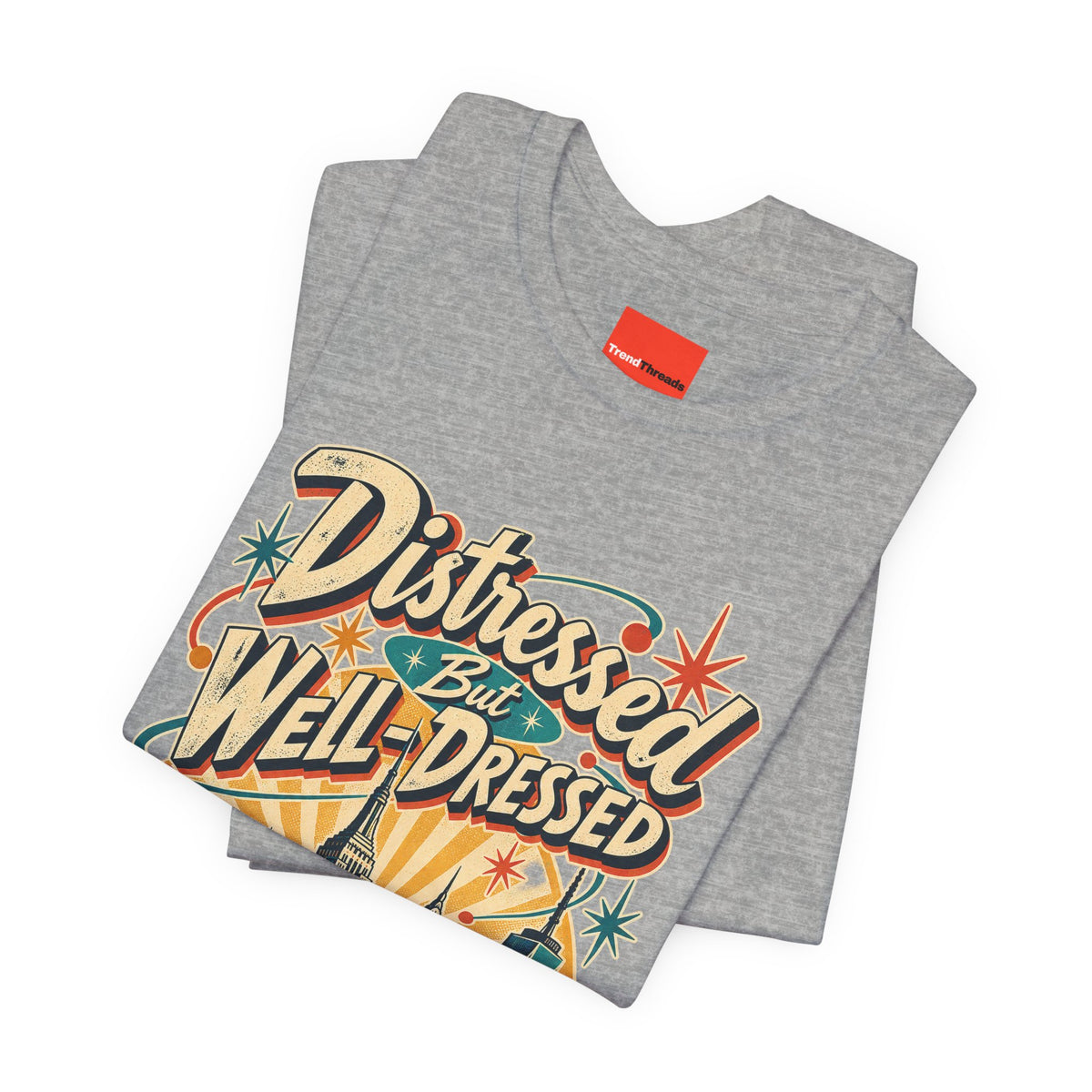 Distressed But Well-Dressed Funny Fashion T-Shirt