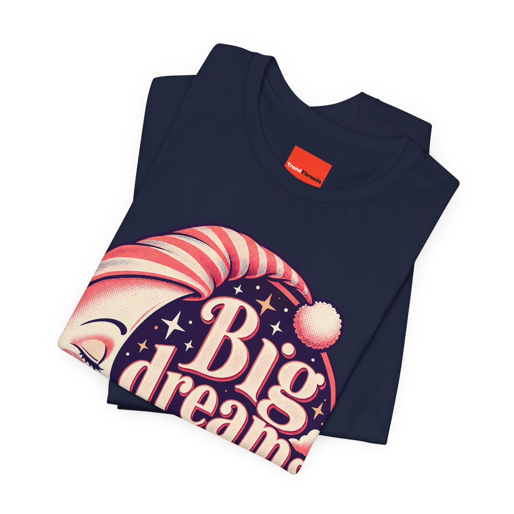 Big Dreams Need Naps Funny Sleep T-Shirt