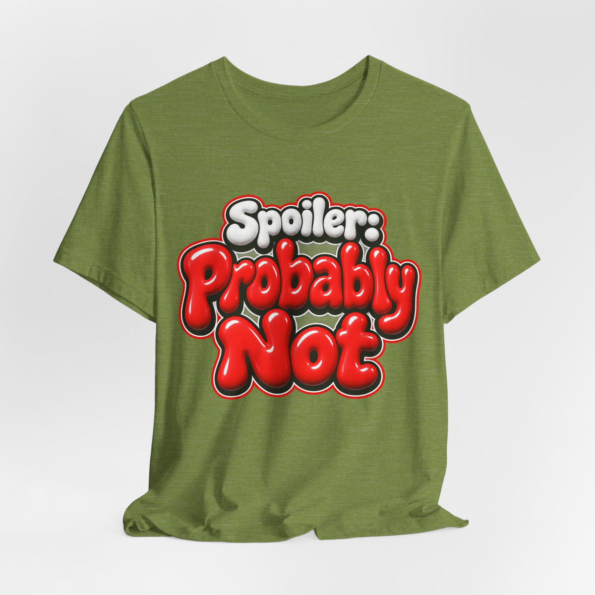 Spoiler: Probably Not Funny Sarcastic Humor T-Shirt
