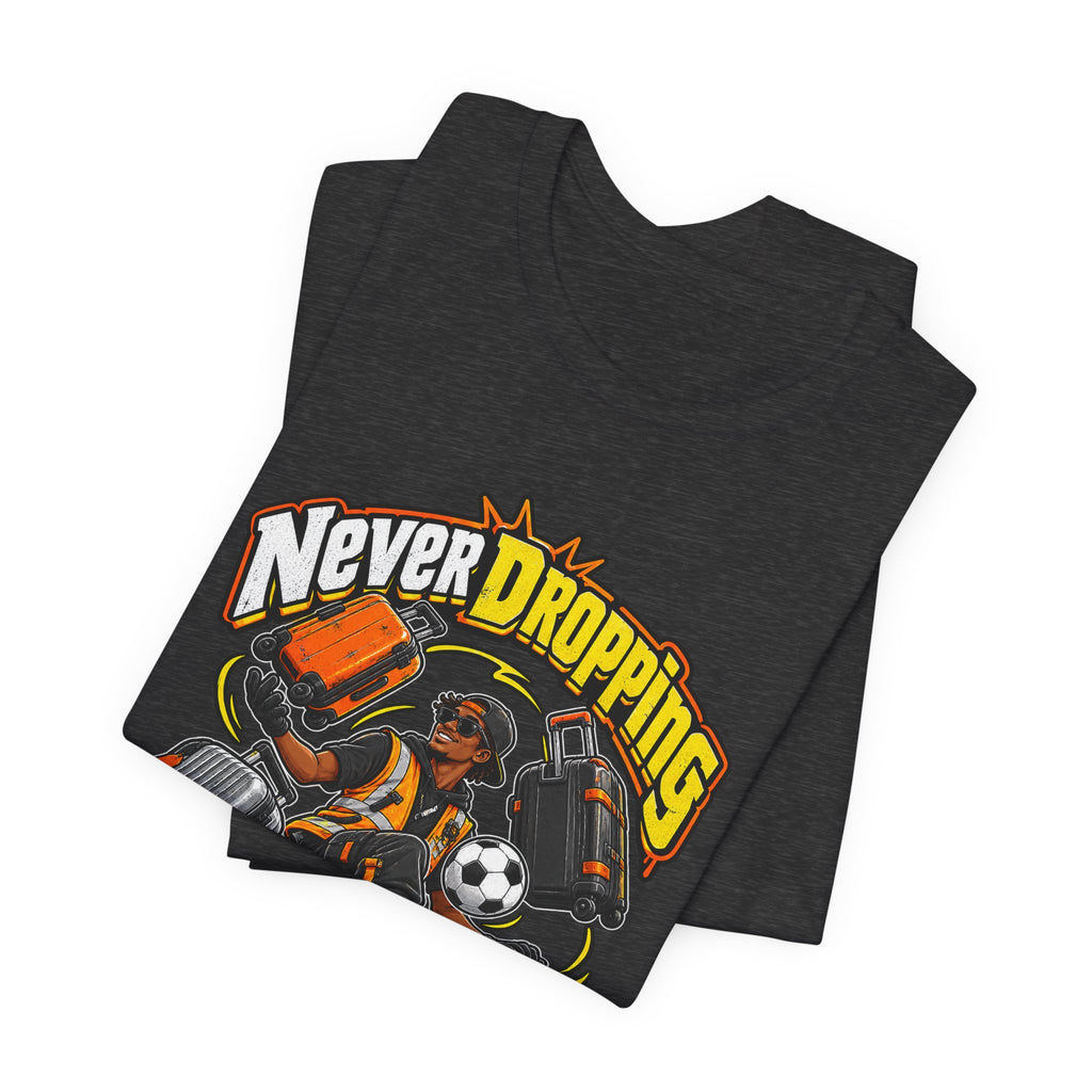 Never Dropping the Ball (Or Bags) Funny Baggage Handler T-Shirt