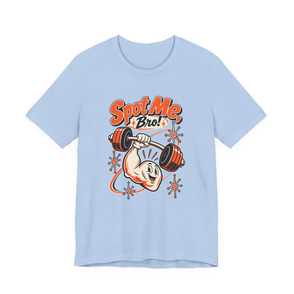 Spot Me, Bro! Funny Fitness T-Shirt