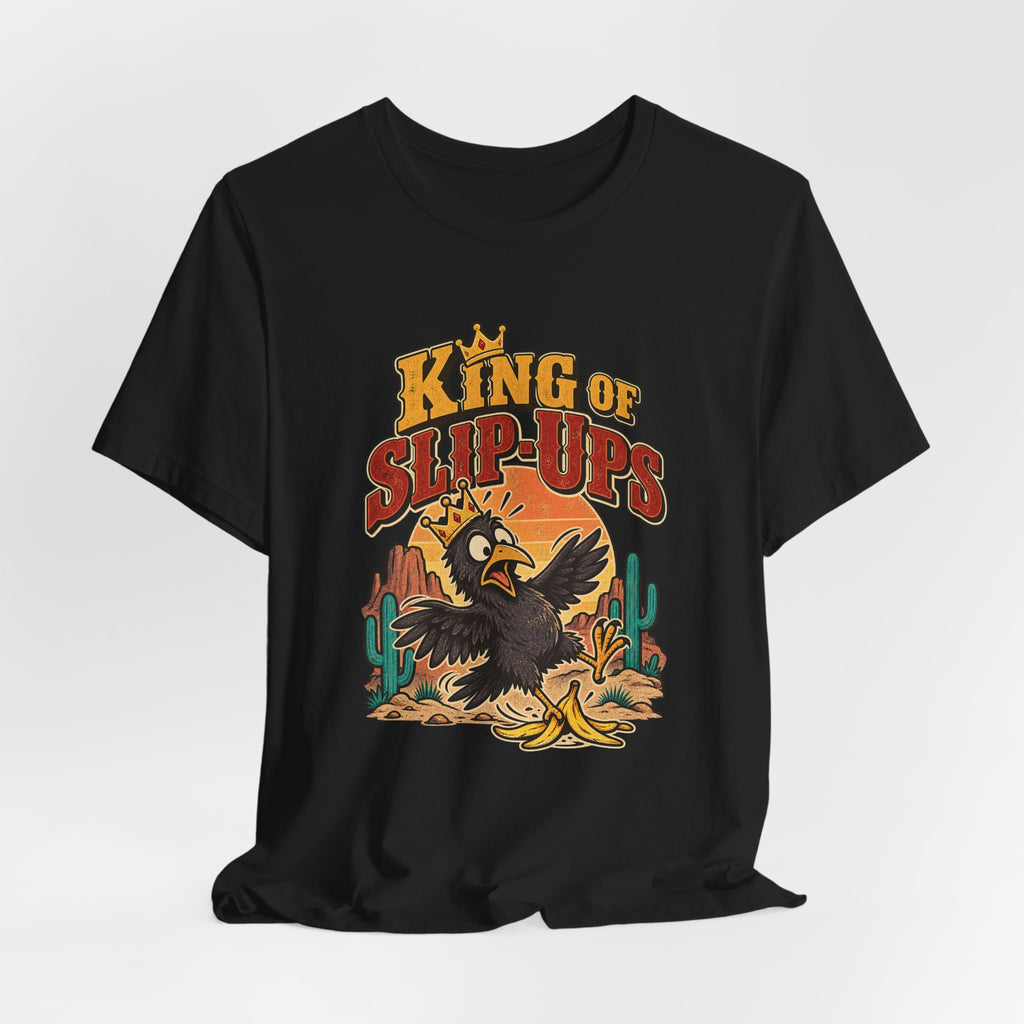 King of Slip-Ups Funny Western Ranch T-Shirt