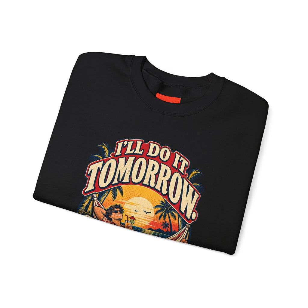 I’LL DO IT TOMORROW. Funny Retro Vintage Sweatshirt