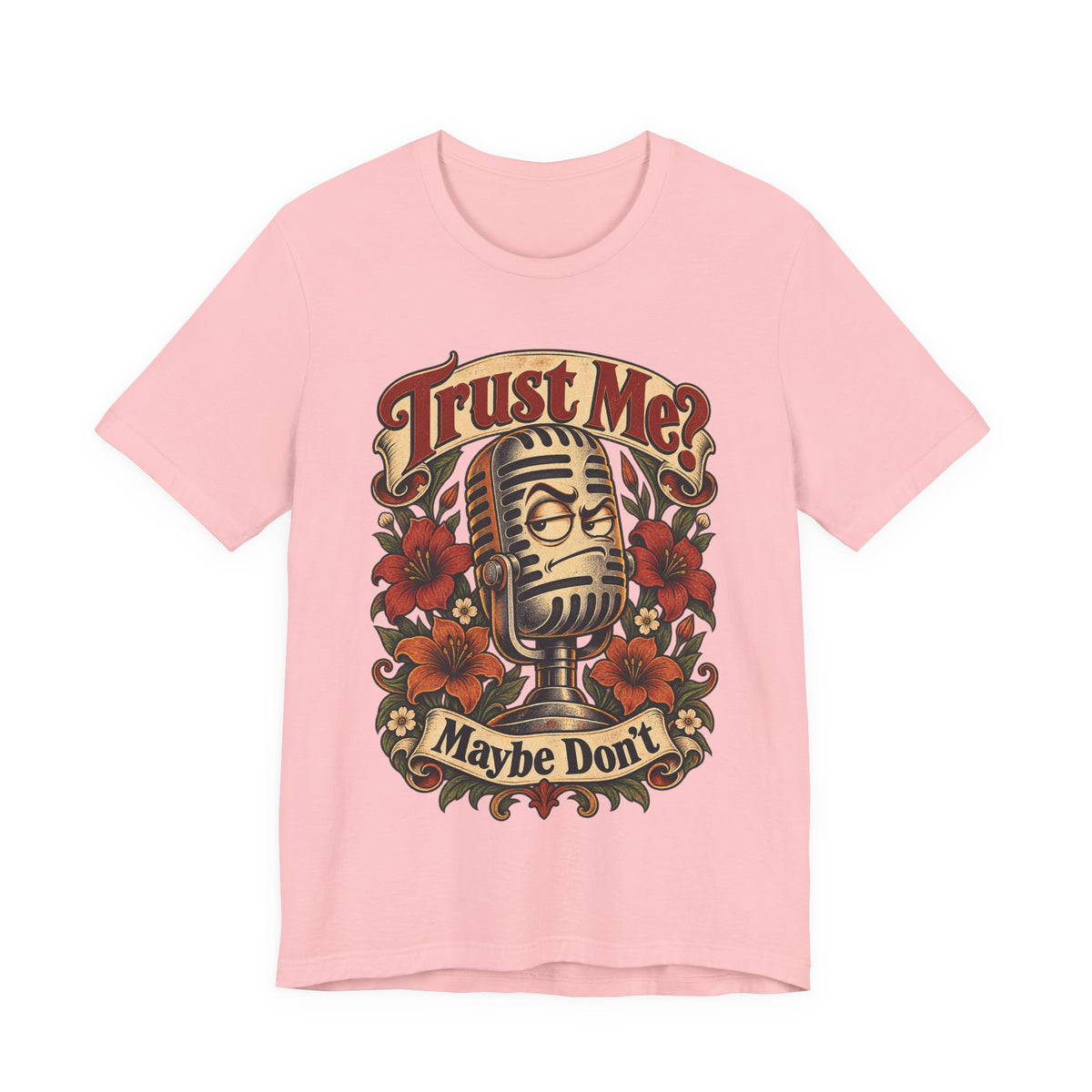 Trust Me? Maybe Don't Funny Sarcastic Social Media T-Shirt
