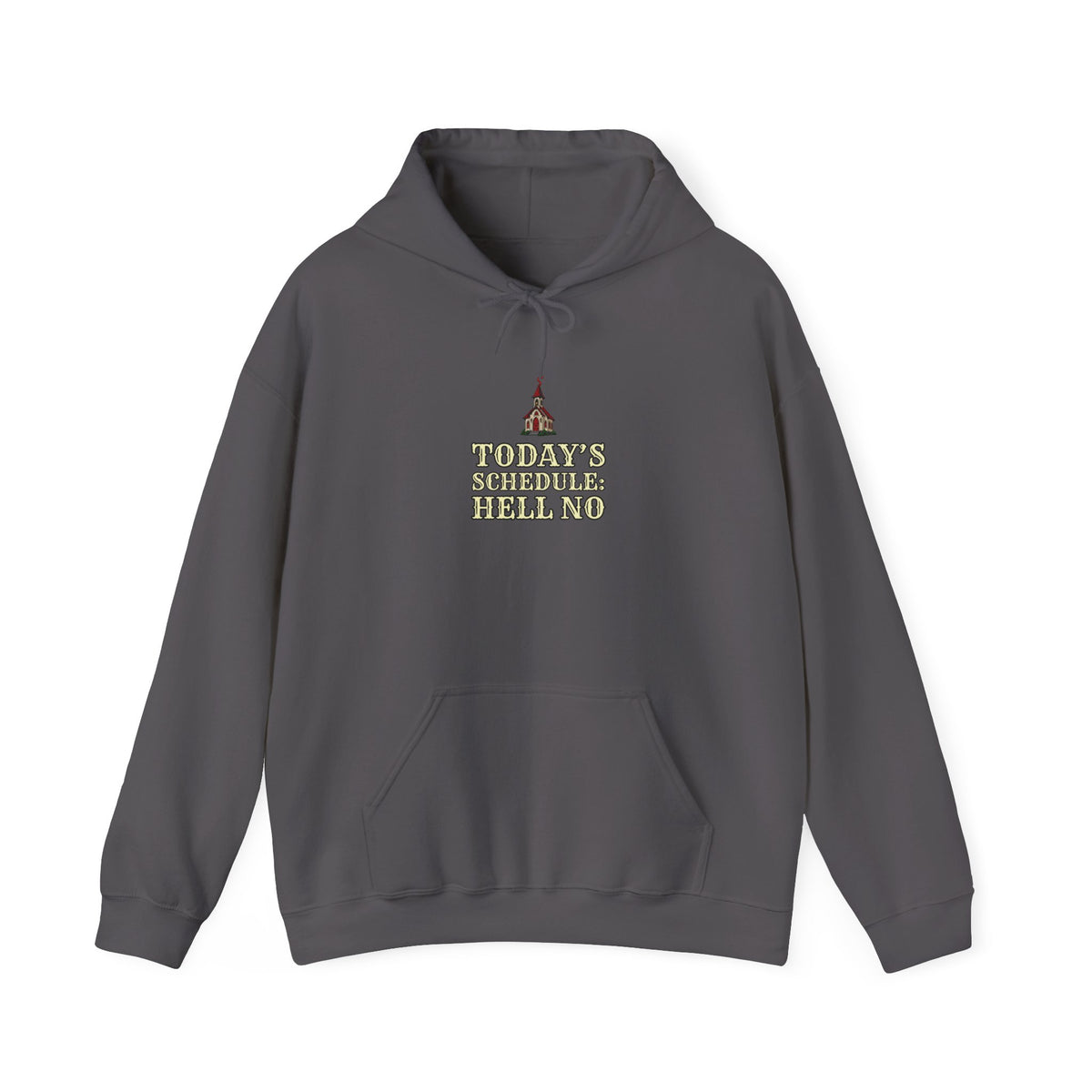 Today’s Schedule: Hell No Funny Christian Humor Hoodie