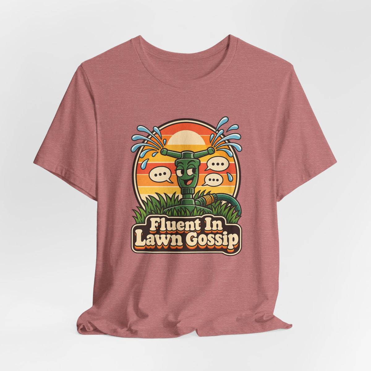 Fluent In Lawn Gossip Funny Gardening T-Shirt