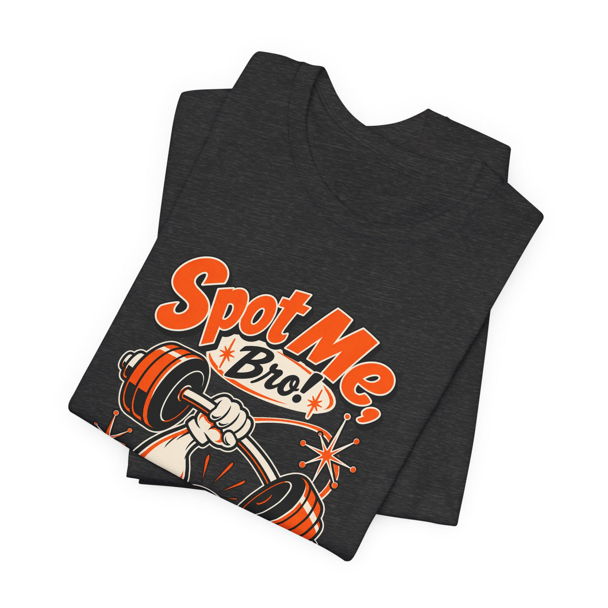 Spot Me, Bro! Funny Fitness T-Shirt